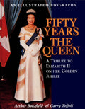 Fifty Years the Queen: A Tribute to Elizabeth II on Her Golden Jubilee (Paperback) A581145